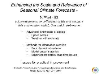 Enhancing the Scale and Relevance of Seasonal Climate Forecasts -