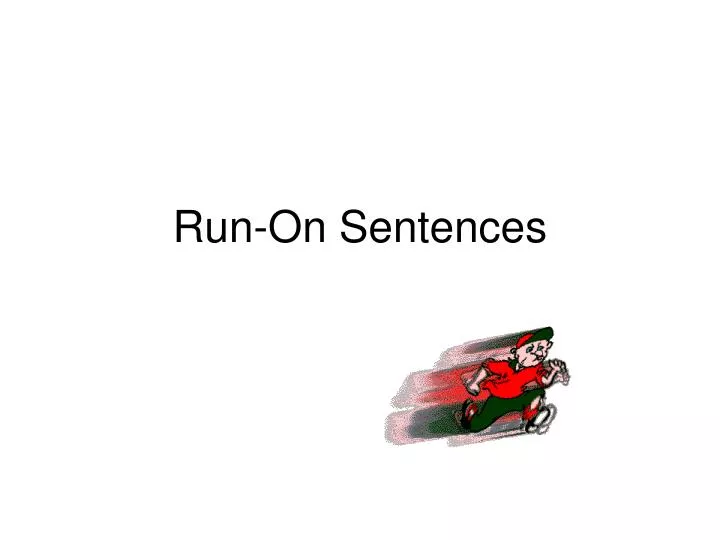 run on sentences