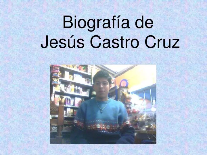 biograf a de jes s castro cruz