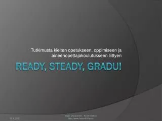 Ready , Steady , Gradu!