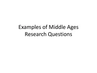 Examples of Middle Ages Research Questions