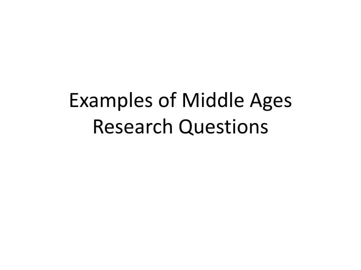 examples of middle ages research questions