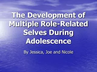 The Development of Multiple Role-Related Selves During Adolescence