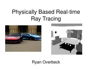 Physically Based Real-time Ray Tracing