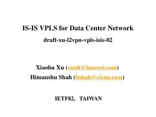 IS-IS VPLS for Data Center Network draft-xu-l2vpn-vpls-isis-02