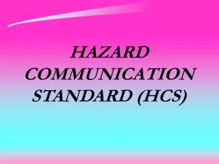 HAZARD COMMUNICATION STANDARD (HCS)