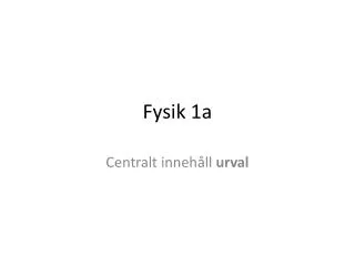 fysik 1a