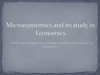 Microeconomics and its study in Economics