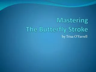 Mastering The Butterfly Stroke