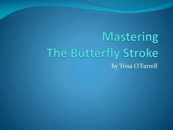 mastering the butterfly stroke