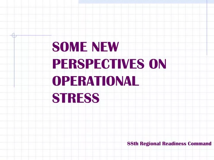 some new perspectives on operational stress 88th regional readiness command
