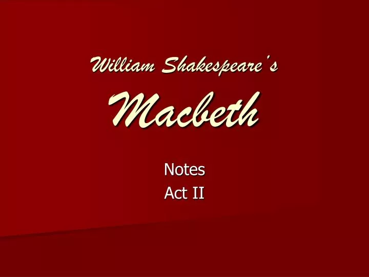 PPT - William Shakespeare’s Macbeth PowerPoint Presentation, free ...