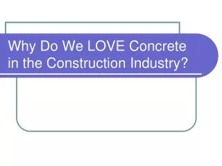 Why Do We LOVE Concrete in the Construction Industry?