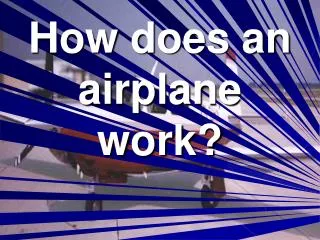 How does an airplane work?