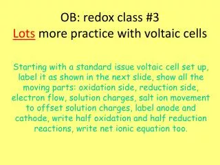 OB: redox class #3 Lots more practice with voltaic cells