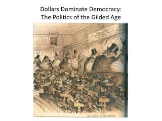 Dollars Dominate Democracy: The Politics of the Gilded Age