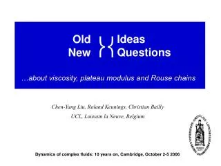 Chen-Yang Liu, Roland Keunings, Christian Bailly UCL, Louvain la Neuve, Belgium