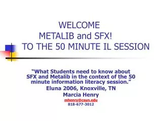 WELCOME METALIB and SFX! TO THE 50 MINUTE IL SESSION