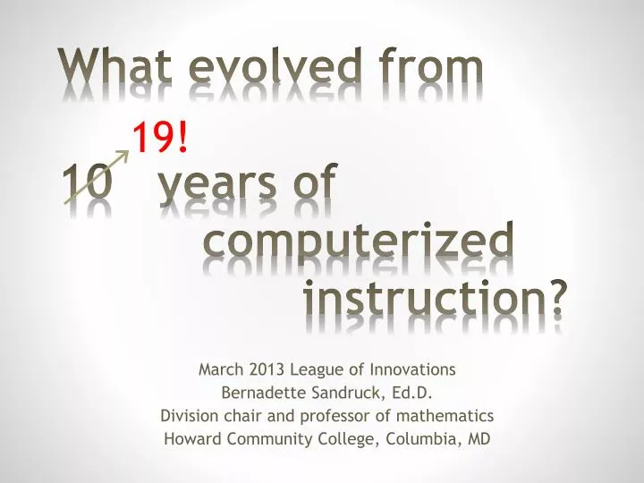 what evolved from 10 years of computerized instruction