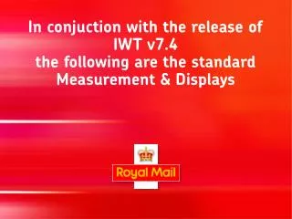 In conjuction with the release of IWT v7.4 the following are the standard Measurement &amp; Displays