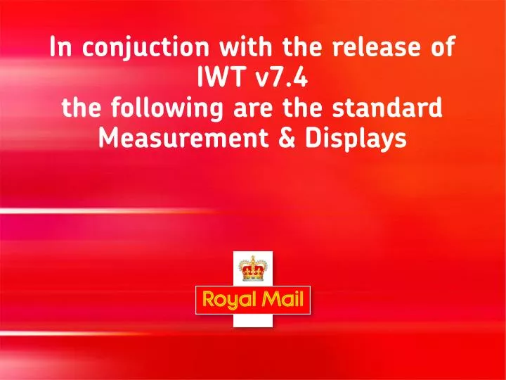 in conjuction with the release of iwt v7 4 the following are the standard measurement displays