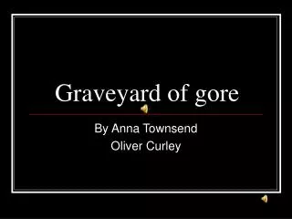 Graveyard of gore