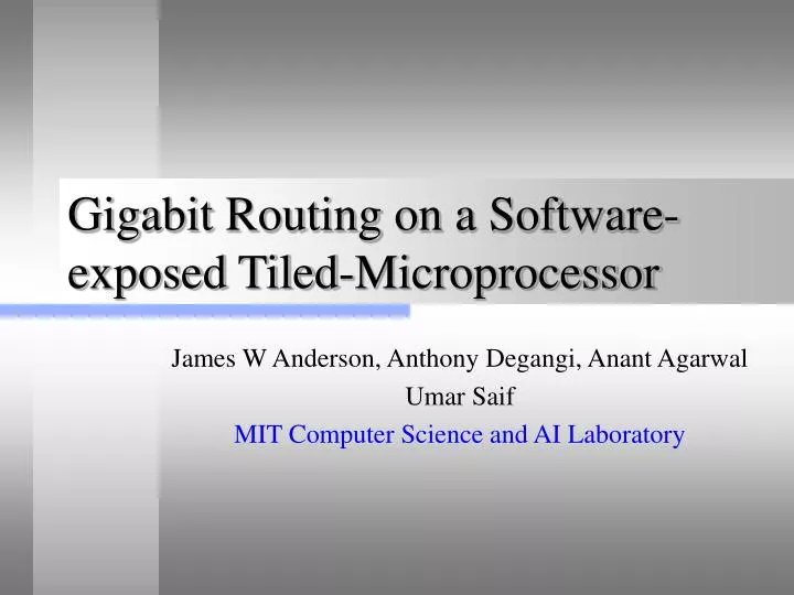 gigabit routing on a software exposed tiled microprocessor