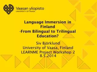 Language Immersion in Finland -From Bilingual to Trilingual Education?