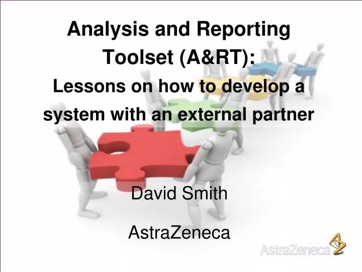 analysis and reporting toolset a rt lessons on how to develop a system with an external partner