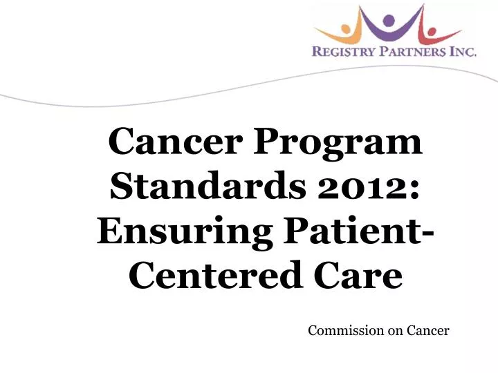 cancer program standards 2012 ensuring patient centered care
