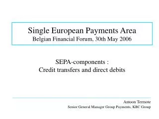 Single European Payments Area Belgian Financial Forum, 30th May 2006