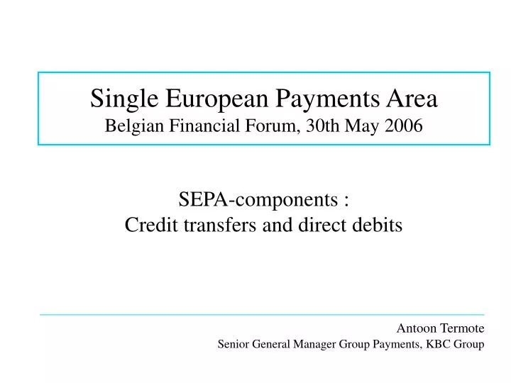 single european payments area belgian financial forum 30th may 2006