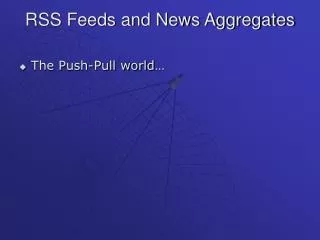RSS Feeds and News Aggregates