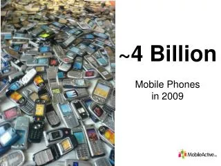 ~4 Billion Mobile Phones in 2009