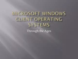 Microsoft Windows Client Operating Systems