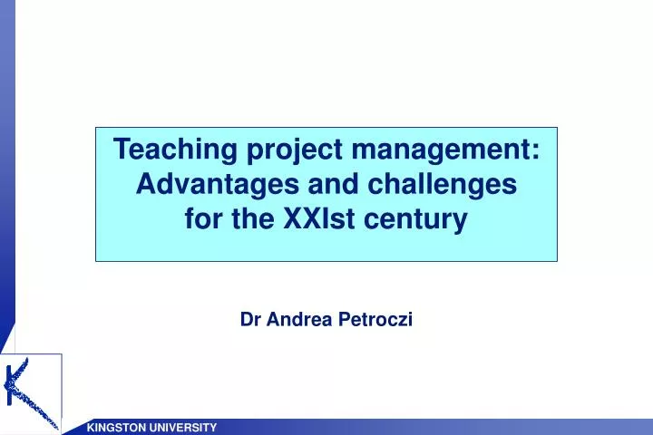 teaching project management advantages and challenges for the xxist century