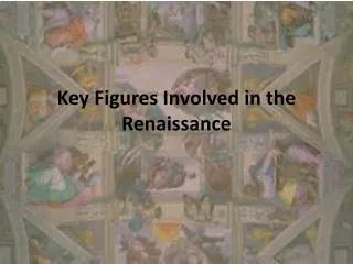Key Figures Involved in the Renaissance