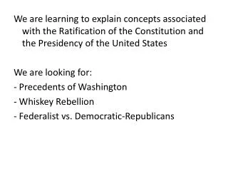 Which of the following accurately describes the precedents established by President Washington?