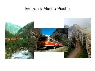 En tren a Machu Picchu
