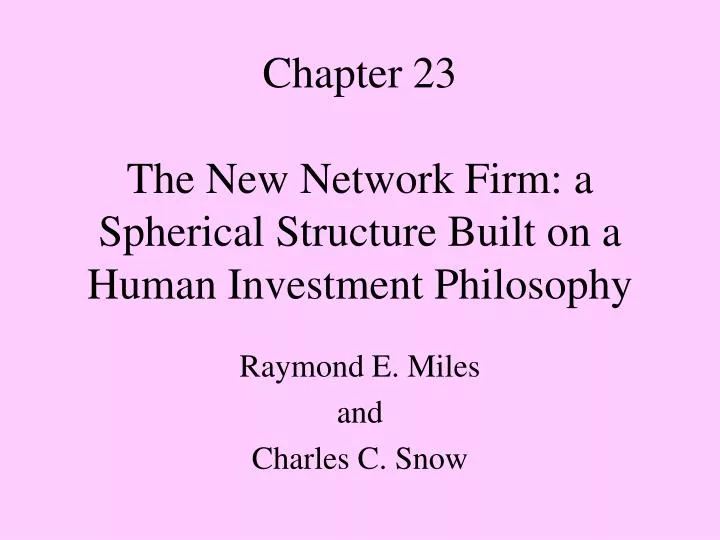 chapter 23 the new network firm a spherical structure built on a human investment philosophy