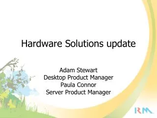 Hardware Solutions update