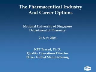 National University of Singapore Department of Pharmacy 21 Nov 2006 KPP Prasad, Ph.D.