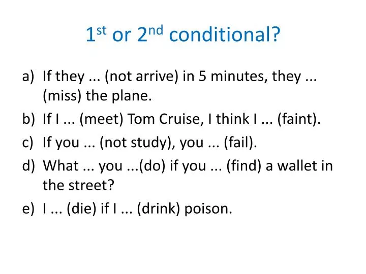1 st or 2 nd conditional
