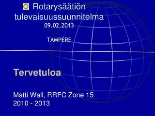 rotarys ti n tulevaisuussuunnitelma 09 02 2013 tampere