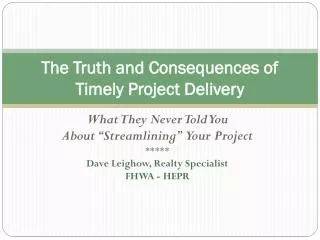 The Truth and Consequences of Timely Project Delivery