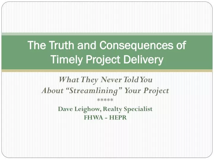 the truth and consequences of timely project delivery