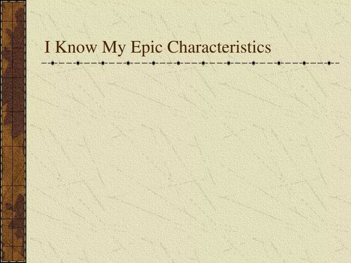i know my epic characteristics