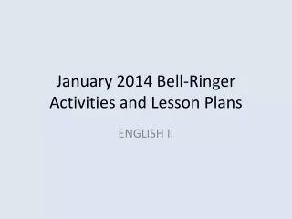 January 2014 Bell-Ringer Activities and Lesson Plans