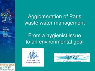 Agglomeration of Paris waste water management From a hygienist issue to an environmental goal