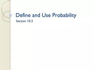 Define and Use Probability